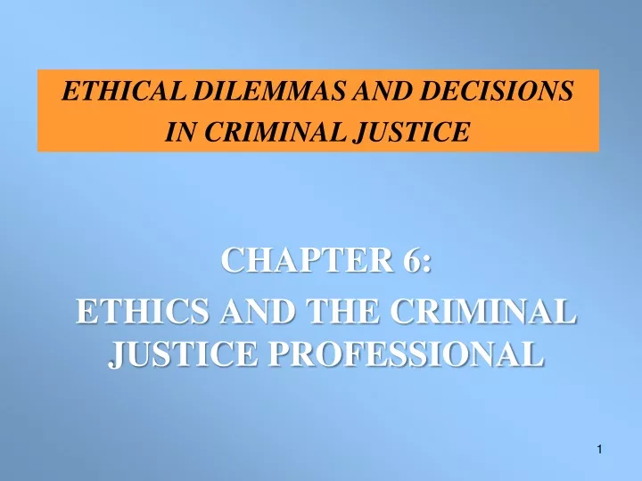 ethical dilemmas and decisions in criminal justice
