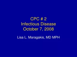 CPC # 2 Infectious Disease October 7, 2008