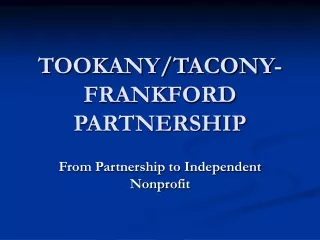 TOOKANY/TACONY-FRANKFORD PARTNERSHIP