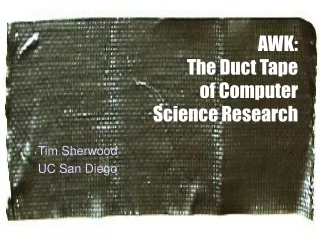 AWK: The Duct Tape  of Computer Science Research