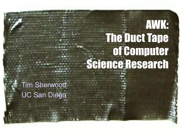 awk the duct tape of computer science research