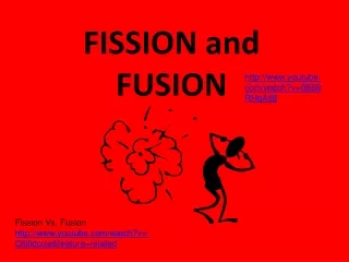 FISSION and FUSION