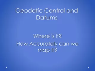 Geodetic Control and  Datums