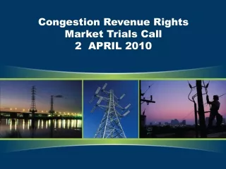 Congestion Revenue Rights Market Trials Call 2  APRIL 2010