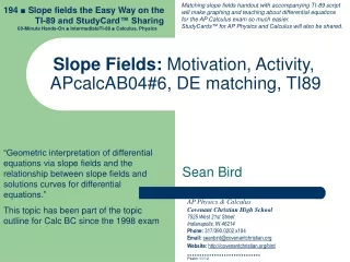 Slope Fields:  Motivation, Activity,  APcalcAB04#6, DE matching, TI89