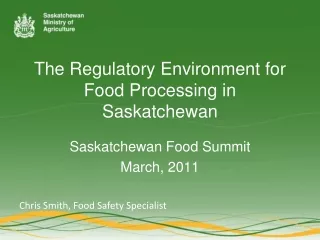 The Regulatory Environment for Food Processing in Saskatchewan
