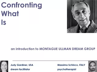 Confronting What  Is an introduction to MONTAGUE ULLMAN DREAM GROUP