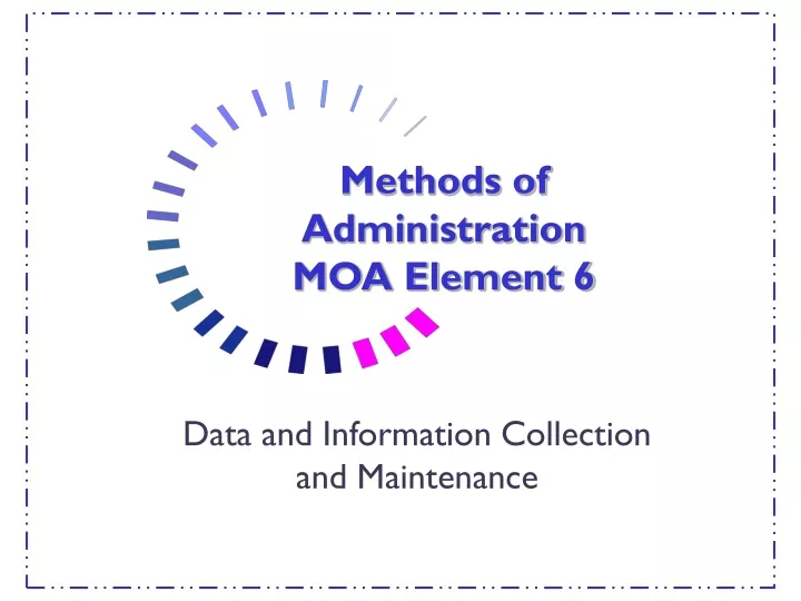 methods of administration moa element 6