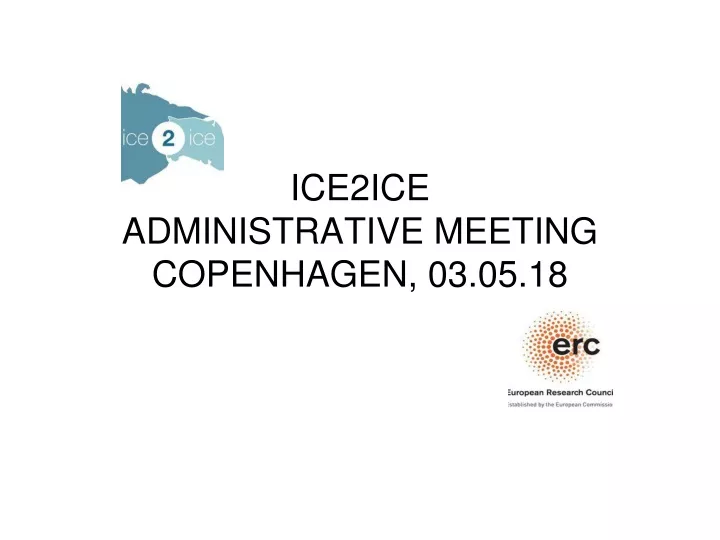 ice2ice administrative meeting copenhagen 03 05 18