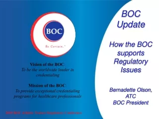 BOC Update How the BOC supports Regulatory Issues Bernadette Olson, ATC BOC President