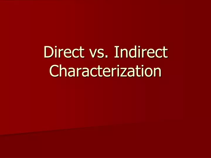 direct vs indirect characterization