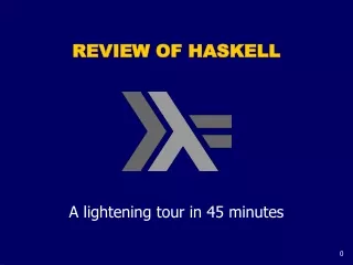 REVIEW OF HASKELL