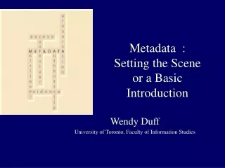 Metadata  : Setting the Scene or a Basic Introduction