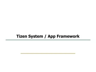Tizen System / App Framework