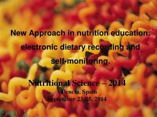 New Approach in nutrition education: electronic dietary recording and  self-monitoring.