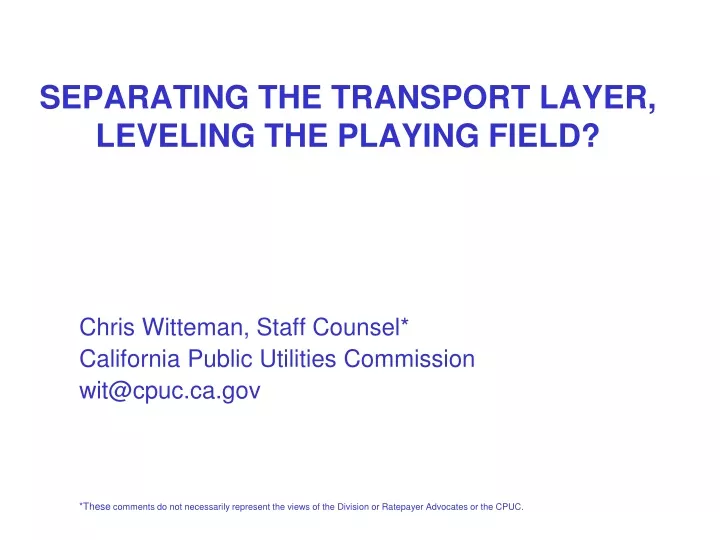 separating the transport layer leveling the playing field