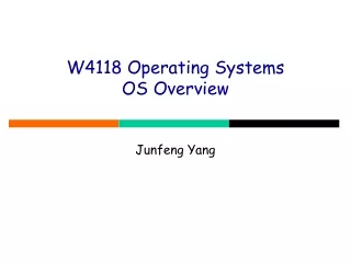 W4118 Operating Systems  OS Overview