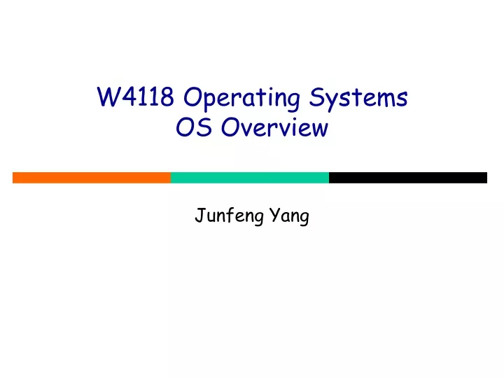 w4118 operating systems os overview