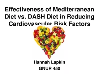 Effectiveness of Mediterranean Diet vs. DASH Diet in Reducing Cardiovascular Risk Factors