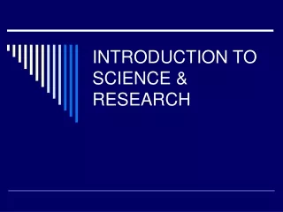 INTRODUCTION TO SCIENCE &amp; RESEARCH