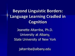 Beyond Linguistic Borders:  Language Learning Cradled in Cognition
