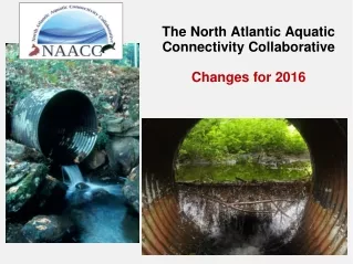 The North Atlantic Aquatic Connectivity Collaborative Changes for 2016