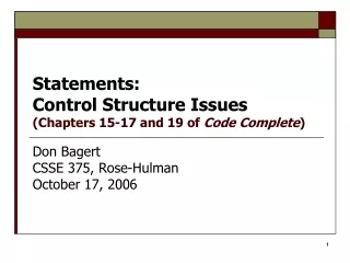Statements: Control Structure Issues (Chapters 15-17 and 19 of  Code Complete )