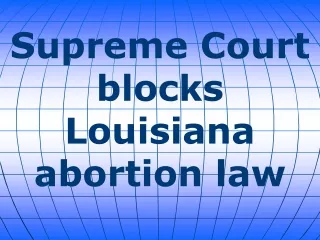 Supreme Court blocks Louisiana abortion law