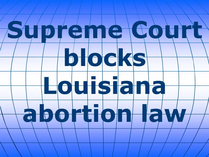 supreme court blocks louisiana abortion law