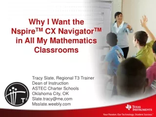 Why I Want the Nspire TM  CX Navigator TM  in All My Mathematics Classrooms