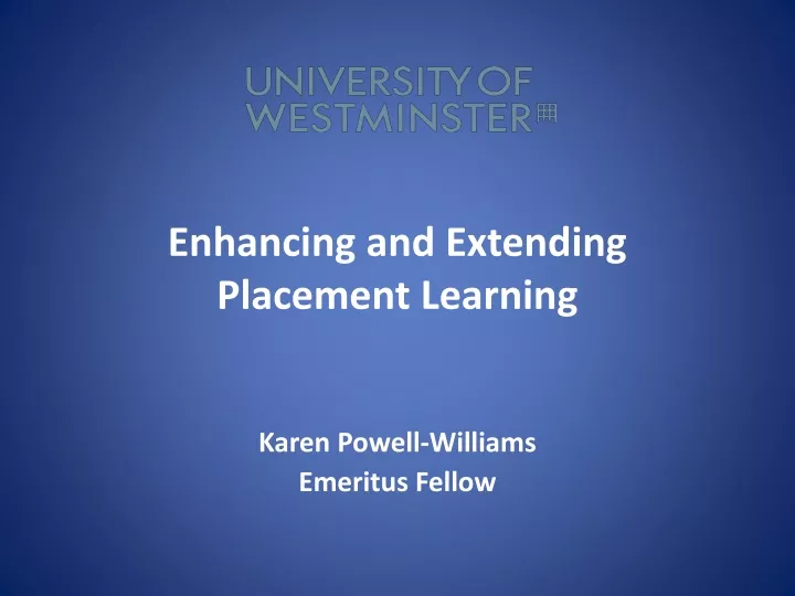 enhancing and extending placement learning