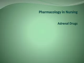 Pharmacology in Nursing Adrenal Drugs