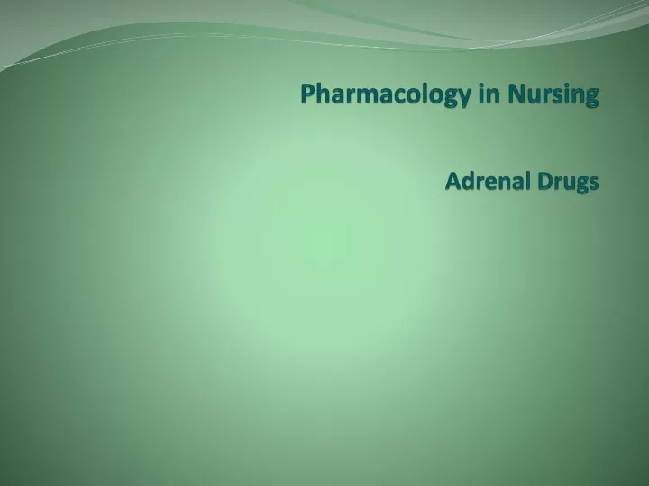 pharmacology in nursing adrenal drugs