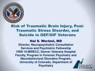 Risk of Traumatic Brain Injury, Post-Traumatic Stress Disorder, and Suicide in OEF/OIF Veterans