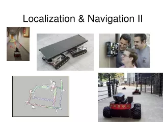 Localization &amp; Navigation II