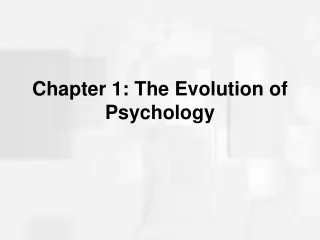 Chapter 1: The Evolution of Psychology