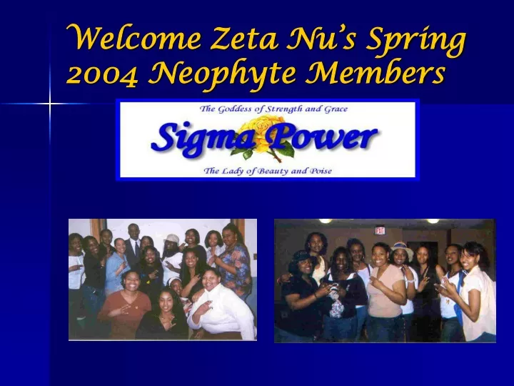 welcome zeta nu s spring 2004 neophyte members