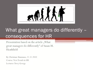What great managers  do  differently  –  consequences for  HR