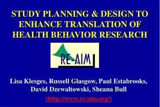 STUDY PLANNING &amp; DESIGN TO ENHANCE TRANSLATION OF HEALTH BEHAVIOR RESEARCH