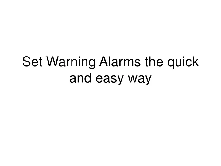 set warning alarms the quick and easy way