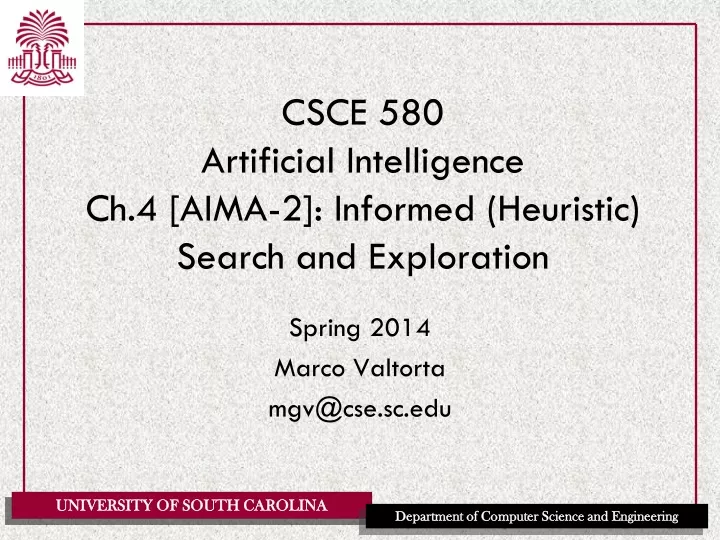 csce 580 artificial intelligence ch 4 aima 2 informed heuristic search and exploration