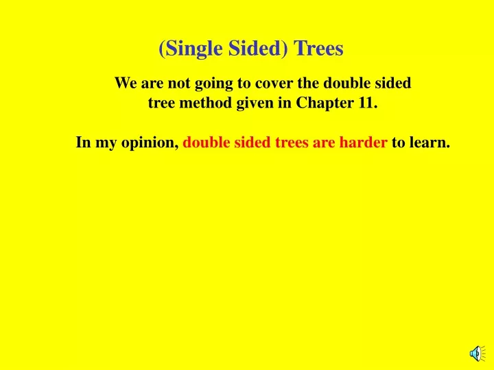 single sided trees