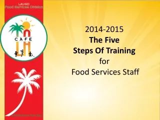2014-2015  The Five  Steps Of Training for  Food Services Staff