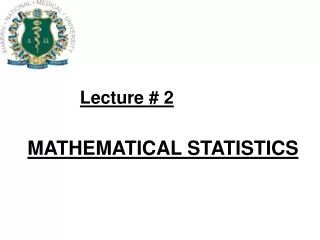 Lecture # 2 MATHEMATICAL STATISTICS