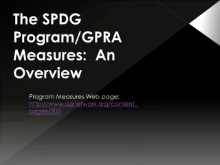 The SPDG Program/GPRA Measures:  An Overview