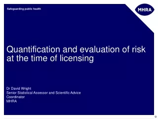 Quantification and evaluation of risk at the time of licensing