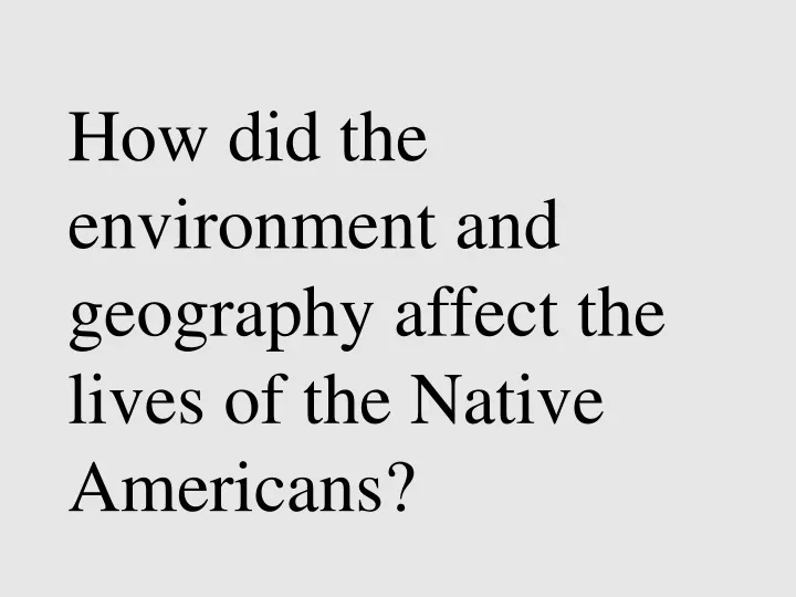 how did the environment and geography affect