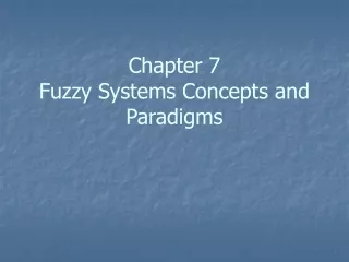 Chapter 7 Fuzzy Systems Concepts and Paradigms