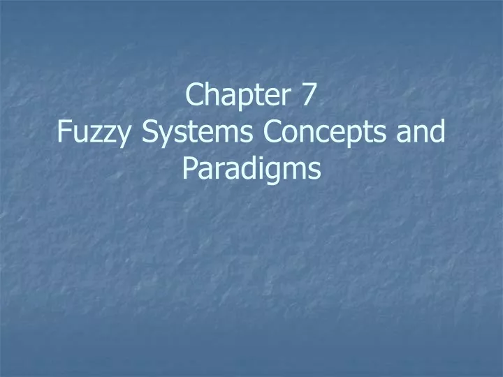chapter 7 fuzzy systems concepts and paradigms