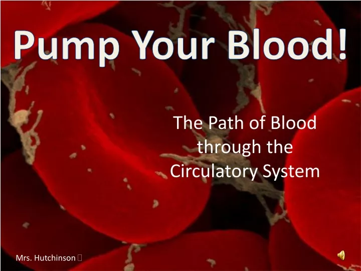 pump your blood